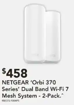 Harvey Norman NETGEAR 'Orbi 370 Series' Dual Band Wi-Fi 7 Mesh System offer