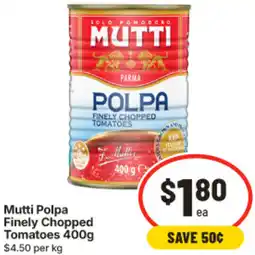 IGA Mutti Polpa Finely Chopped Tomatoes offer
