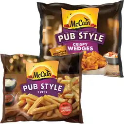IGA McCain Pub Style Wedges or Fries 750g Selected Varieties offer
