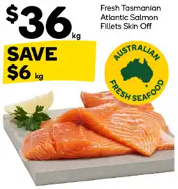 Woolworths Fresh Tasmanian Atlantic Salmon Fillets Skin Off offer