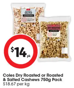 Coles Coles Dry Roasted or Roasted & Salted Cashews offer