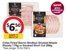 Coles Coles Finest Bacon Rindless Smoked Maple Streaky offer