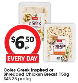 Coles Coles Greek Inspired or Shredded Chicken Breast offer