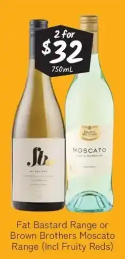 Cellarbrations Fat Bastard Range or Brown Brothers Moscato Range offer