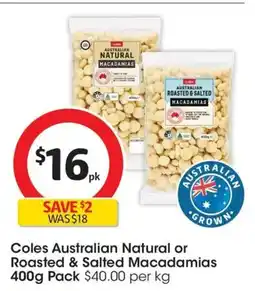 Coles Coles australian natural or roasted & salted macadamias offer