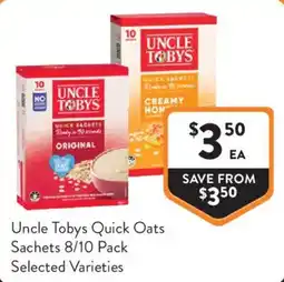 Foodworks Uncle Tobys Quick Oats Sachets 8/10 Pack Selected Varieties offer