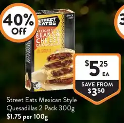 Foodworks Street Eats Mexican Style Quesadillas offer