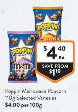 Foodworks Poppin Microwave Popcorn Selected Varieties offer