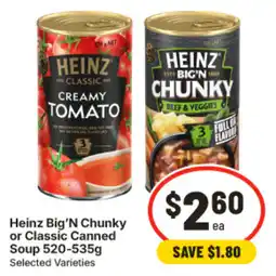 IGA Heinz Big'N Chunky or Classic Canned Soup offer
