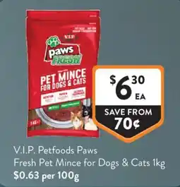 Foodworks V.I.P. Petfoods Paws Fresh Pet Mince for Dogs & Cats offer
