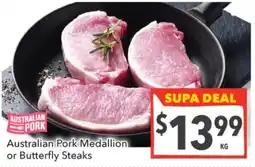 Supa Valu Australian Pork Medallion or Butterfly Steaks offer