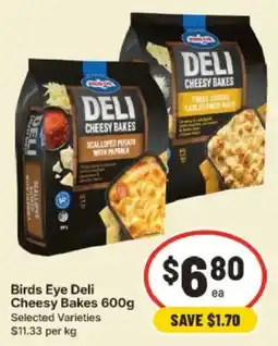 IGA Birds Eye Deli Cheesy Bakes offer