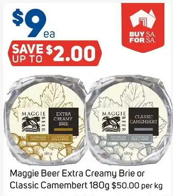 Foodland Maggie Beer Extra Creamy Brie or Classic Camembert offer
