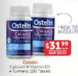WHOLELIFE Ostelin Calcium & Vitamin D3 + Turmeric 100 Tablets offer