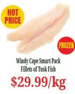 Farmer Jack's Windy Cape Smart Pack Fillets of Tusk Fish offer