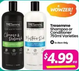 Your Discount Chemist Tresemme Shampoo or Conditioner 750ml Varieties offer