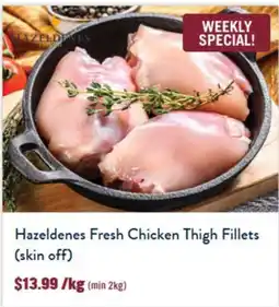 Tasman Butchers Hazeldenes Fresh Chicken Thigh Fillets (skin off) offer
