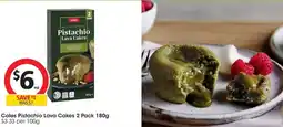 Coles Coles Pistachio Lava Cakes offer