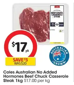 Coles Coles Australian No Added Hormones Beef Chuck Casserole Steak offer