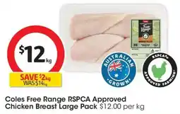 Coles Coles Free Range RSPCA Approved Chicken Breast Large Pack offer