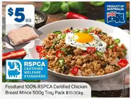 Foodland Foodland 100% RSPCA Certified Chicken Breast Mince offer