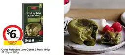 Coles Coles Pistachio Lava Cakes 2 Pack offer