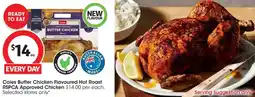 Coles Coles Butter Chicken Flavoured Hot Roast RSPCA Approved Chicken offer