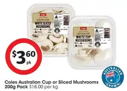 Coles Coles Australian Cup or Sliced Mushrooms offer