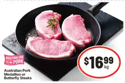 IGA Australian Pork Medallion or Butterfly Steaks offer