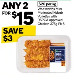 Woolworths Woolworths Mini Marinated Kebab Varieties with RSPCA Approved Chicken offer