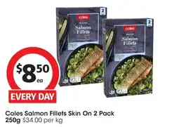 Coles Coles Salmon Fillets Skin On offer
