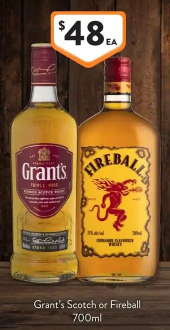 Grant's Scotch or Fireball