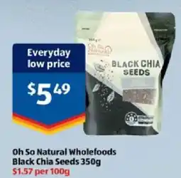 ALDI Oh So Natural Wholefoods Black Chia Seeds offer