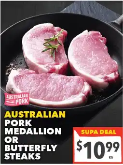 Supa Valu Australian Pork Medallion or Butterfly Steaks offer