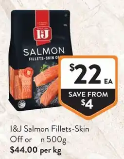Foodworks I&J Salmon Fillets-Skin offer