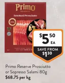 Foodworks Primo Reserve Prosciutto or Sopresso Salami offer