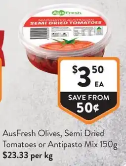 Foodworks AusFresh Olives, Semi Dried Tomatoes offer