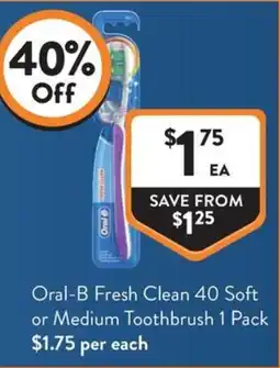 Foodworks Oral-B Fresh Clean 40 Toothbrush offer