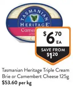Foodworks Tasmanian Heritage Triple Cream Brie or Camembert Cheese offer