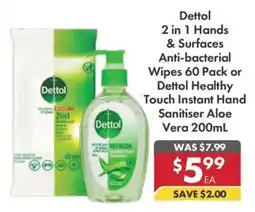 Pharmacy4Less Dettol 2 in 1 Hands & Surfaces Anti-bacterial Wipes or Dettol Healthy Touch Instant Hand Sanitiser Aloe Vera offer