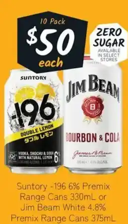 Cellarbrations Suntory -196 6% premix range cans or jim beam white 4.8% premix range cans offer