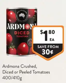 Foodworks Ardmona Crushed, Diced or Peeled Tomatoes offer