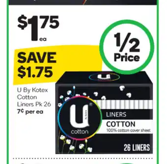 Woolworths U By Kotex Cotton Liners PK 26 offer