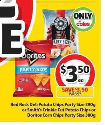 Coles Red Rock Deli Potato Chips Party Size 290g or Smith's Crinkle Cut Potato Chips or Doritos orn Chips Party Size 380g offer