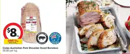 Coles Coles Australian Pork Shoulder Roast Boneless offer