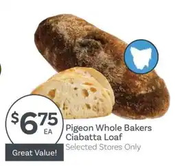 IGA Pigeon Whole Bakers Ciabatta Loaf offer