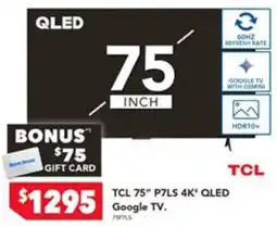 Harvey Norman TCL 75" P7LS 4K" QLED Google TV. offer