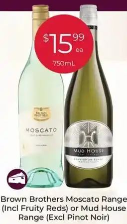 Porters Brown Brothers Moscato Range (Incl Fruity Reds) or Mud House Range (Excl Pinot Noir) offer