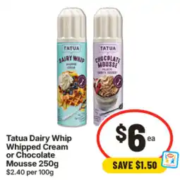 IGA Tatua Dairy Whip Whipped Cream or Chocolate Mousse offer