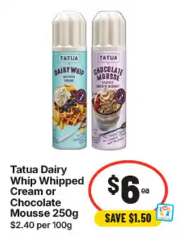 IGA Tatua Dairy Whip Whipped Cream or Chocolate Mousse offer